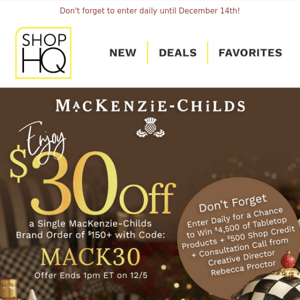 COUPON INSIDE! $30 OFF MacKenzie-Childs