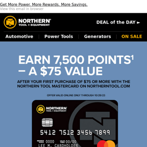 Limited Time Offer: Earn Extra Points On Your First Purchase With The Northern Tool Card