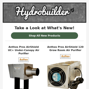 New Products Incoming! 🌱  See What's New on Hydrobuilder.com