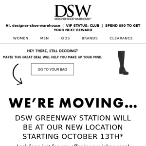 DSW Greenway Station is moving.