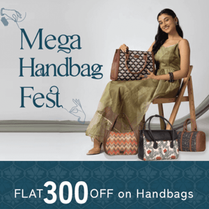 Flat 300 OFF on Handbags : Mega Handbag Fest is now Live! 🎉