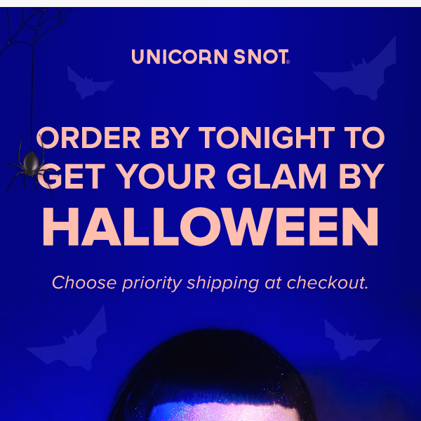 Priority shipping by Halloween ends tonight!