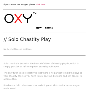 Solo Chastity Play? We got you.
