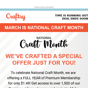 March is ending soon and so are the National Craft Month Savings!