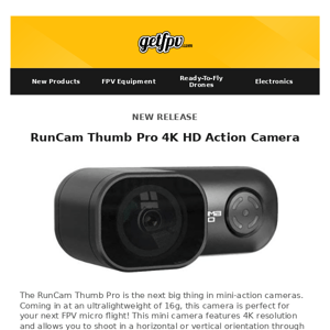 🚀 New: Runcam Thumb Pro 4k | Back In Stock: Holybro Gear, Happymodel Gear, Lumenier ZIP Cinematic Motor  🚀