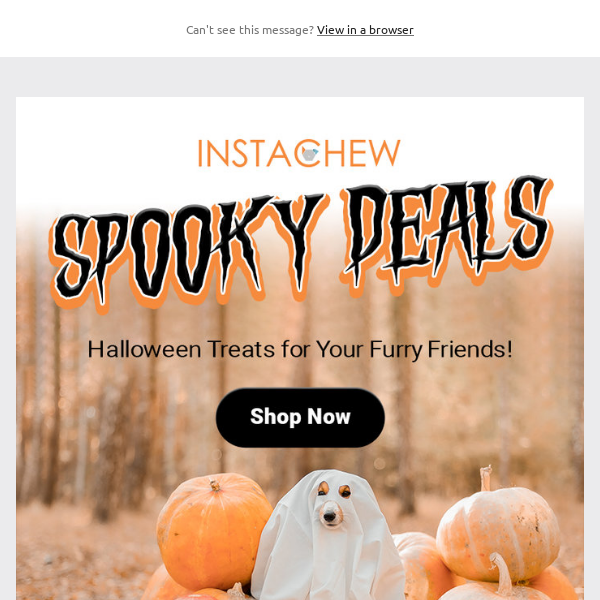 🎃 INSTACHEW Spooky DEALS Start TODAY!