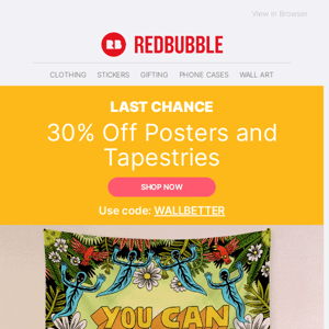 Last chance to save 30% on posters and tapestries