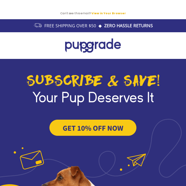 Want to save 10% on ALL your PupGrade orders? 🐶