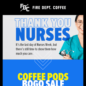 🩺  Last Day of Nurses Week - BOGO SALE on Coffee Pods