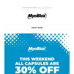 Huge Savings On All MyoBlox Capsules All Weekend...