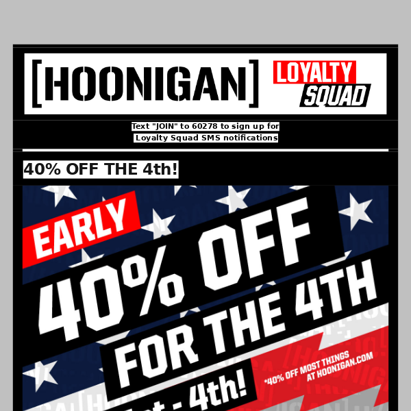 40% OFF FOR THE 4TH WEEKEND