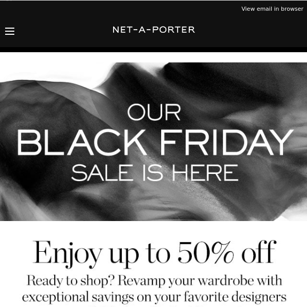 Net A Porter, enjoy up to 50% off in our Black Friday Sale - Net A Porter