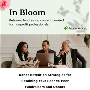 In Bloom: Retention Strategies for Peer-to-Peer Fundraisers