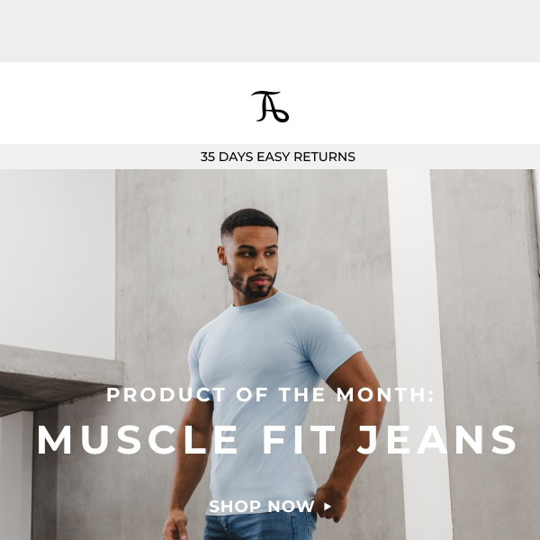 Muscle Fit Jeans: Your February Top Pick.