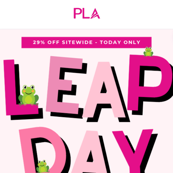 Leap Into Savings: Get 29% Off Till 6 PM PST