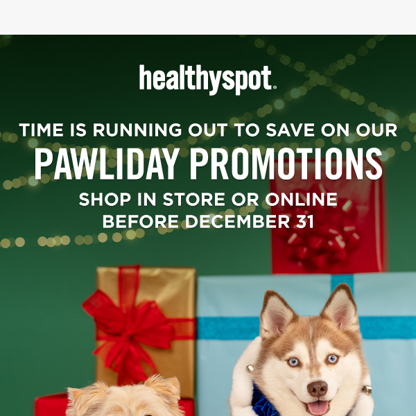 There's Still Time To Shop Our Pawliday Promotions!