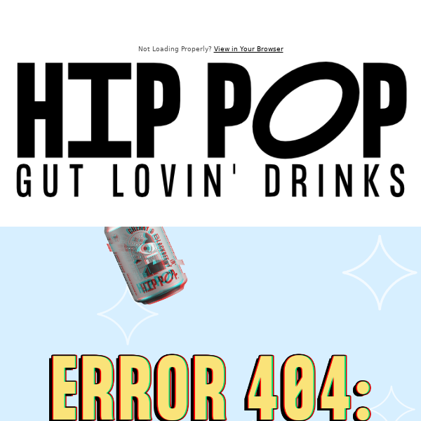 ERROR 404: We've run out of all Gut Lovin' Drinks!