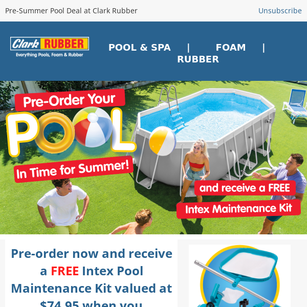 💦Don't wait! Pre-order your pool today and receive a FREE Intex pack at Clark Rubber!