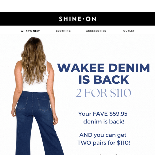 WAKEE is back! 😍 Shop our 2 for $110 deal! PLUS Shoe SALE 😱