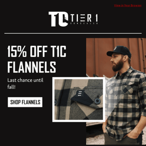 15% off and Last chance to snag a T1C Flannel