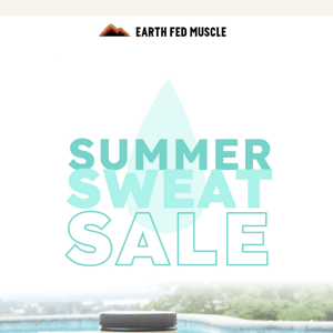 Earth Fed Muscle - start the summer at 30% off!