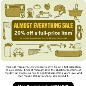 This is it. 20% off a full-price item ends today.