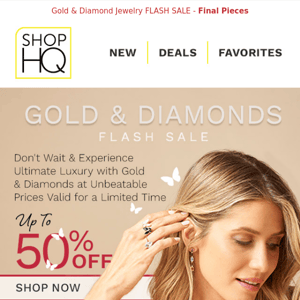 UP TO 50% OFF Gold & Diamonds