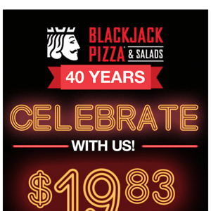 Blackjack Pizza & Salads Anniversary Deal! Totally Rad!