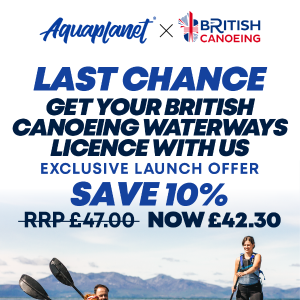 Last Chance To Save 10% On A British Canoeing Waterways Licence