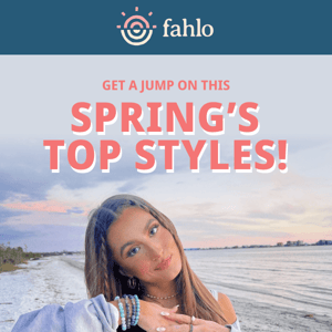 Fahlo's Annual Spring Style Guide 🌸