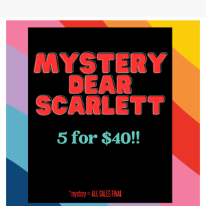 5 for $39.95 Dear Scarlett MYSTERY! INSANE PRICE!