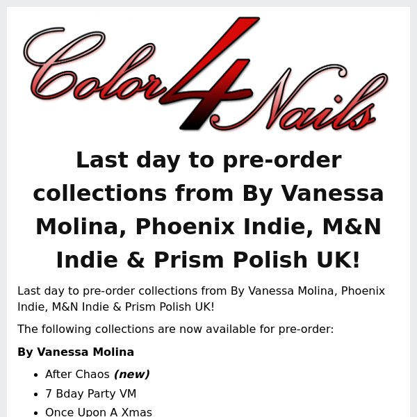 Last day to pre-order collections from By Vanessa Molina, Phoenix Indie, M&N Indie & Prism Polish UK! Picture Polish restocked!