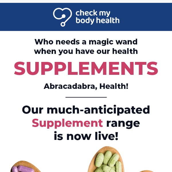 Say hello to a healthier you. Supplements are here!