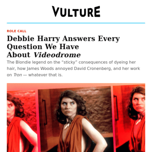 Debbie Harry Answers Every Question We Have About ‘Videodrome’