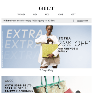 Extra 25% Off for 2 Days | Final Hours: Gucci With $399 Belts, $599 Shoes & $1,299 Handbags