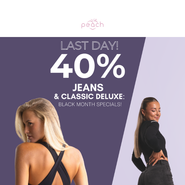 Last day: 40% off JEANS and Classic Deluxe!🛍️