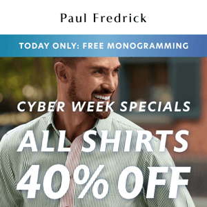 Cyber Monday: save 40% on all shirts, outerwear & more.