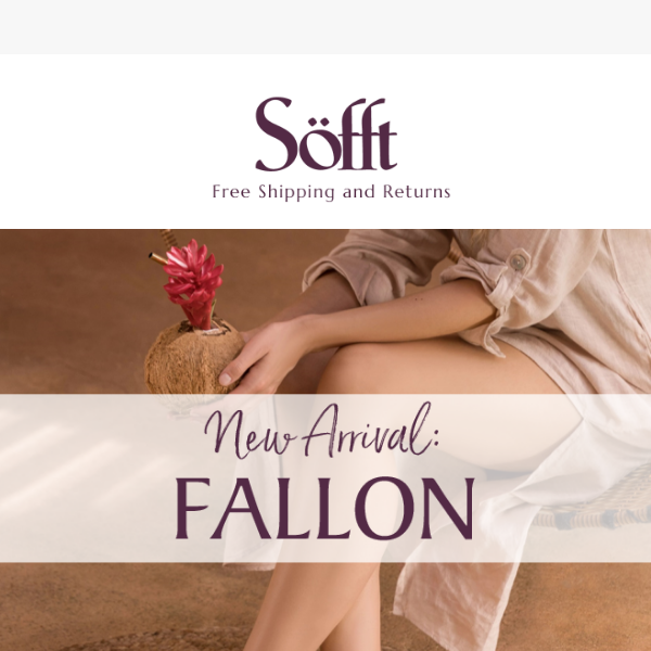 NEW Arrival: Fallon