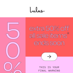 FYI: 50% Off Ends In H-O-U-R-S!