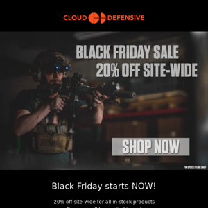20% Off Site-Wide! Black Friday Starts NOW!