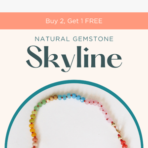 All NEW: Skyline Gemstone Collection