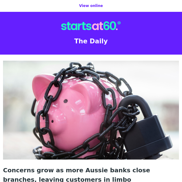 Bank closures leaving customers in limbo | Sarah Ferguson extends support to King Charles amid shared cancer struggle | Iconic Australian chocolate makes a sweet comeback