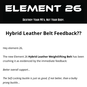 Element 26, did you order the new Hybrid Leather Belt?