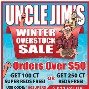 Hurry Last Day : Sale Ends Midnight. Winter OverStock Sale. Free Worm Giveaway.