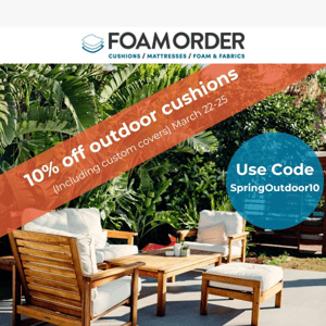 Spring Sale Ends Today! Save 10% on Outdoor Cushions