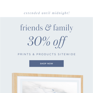 Extended — Friends & Family Sale