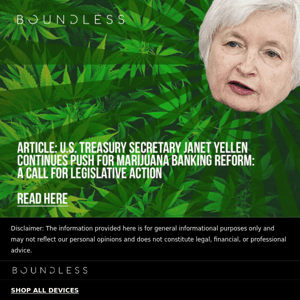 Article - U.S. Treasury Secretary Janet Yellen Continues Push for Marijuana Banking Reform A Call for Legislative Action