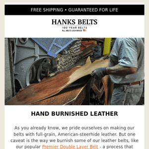 How we "burnish" our belts by hand