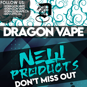 NEW PRODUCTS AT DRAGON VAPE