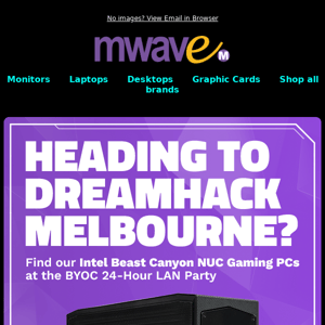 Peep our Intel Beast Canyon NUCs at DreamHack Melbourne!